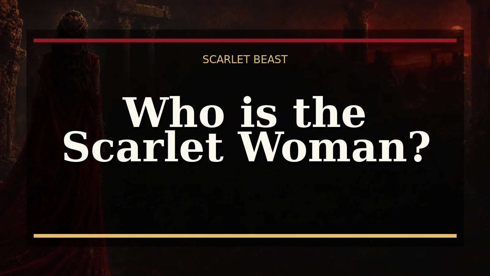 Who is the Scarlet Woman?
