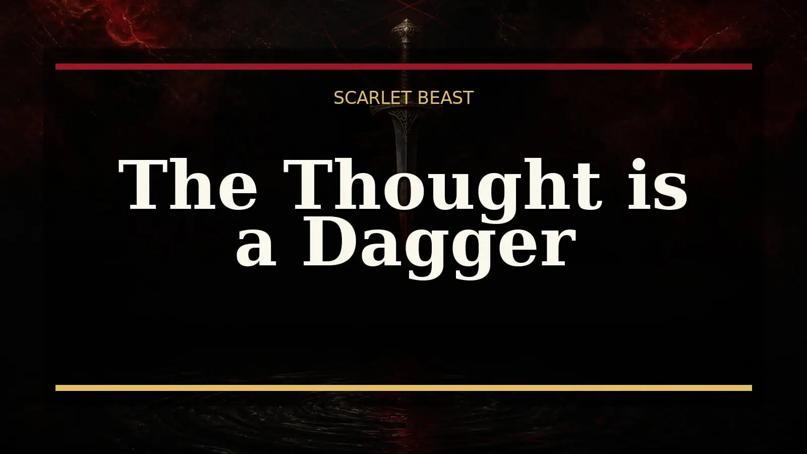 The Thought is a Dagger
