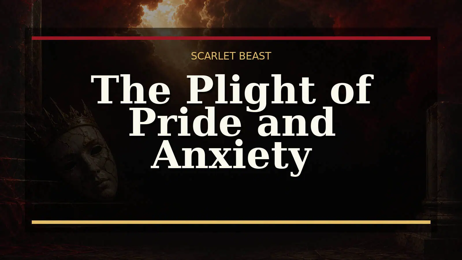 The Plight of Pride and Anxiety